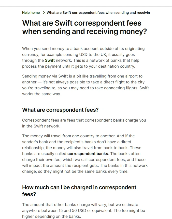 Wise 帮助中心 What are Swift correspondent fees 页面：跨币种汇款常走 Swift 网络、经代理行转手，代理行会各自收费，Wise 估计在 15 到 50 美元或等值之间